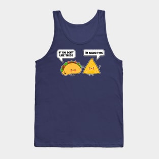 Cute Kawaii Tacos and Nachos - If You Don't Like Tacos I'm Nacho Type Tank Top